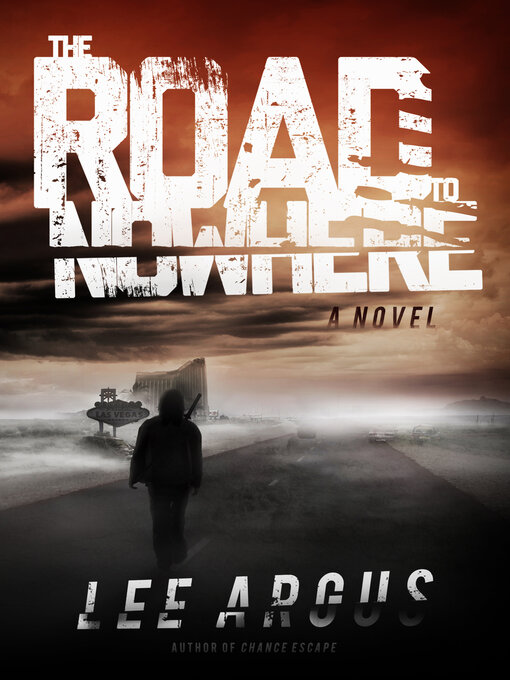 Title details for The Road to Nowhere by Lee Argus - Available
